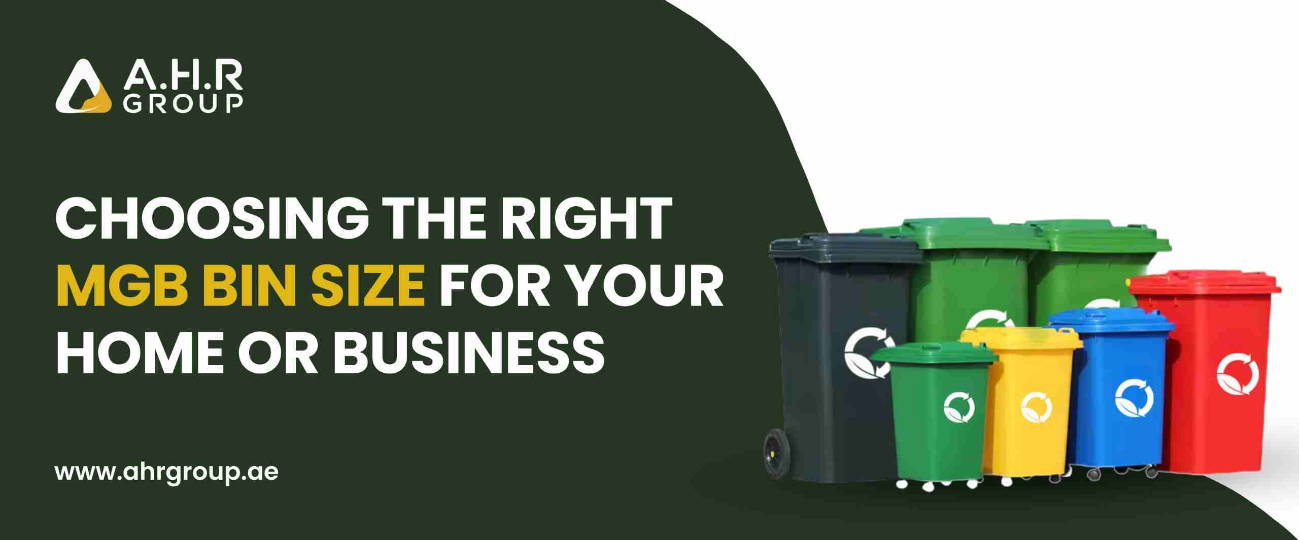 Banner image showing colorful MGB bins in different sizes with text 'Choosing the Right MGB Bin Size for Your Home or Business' and A.H.R Group logo on a dark green background