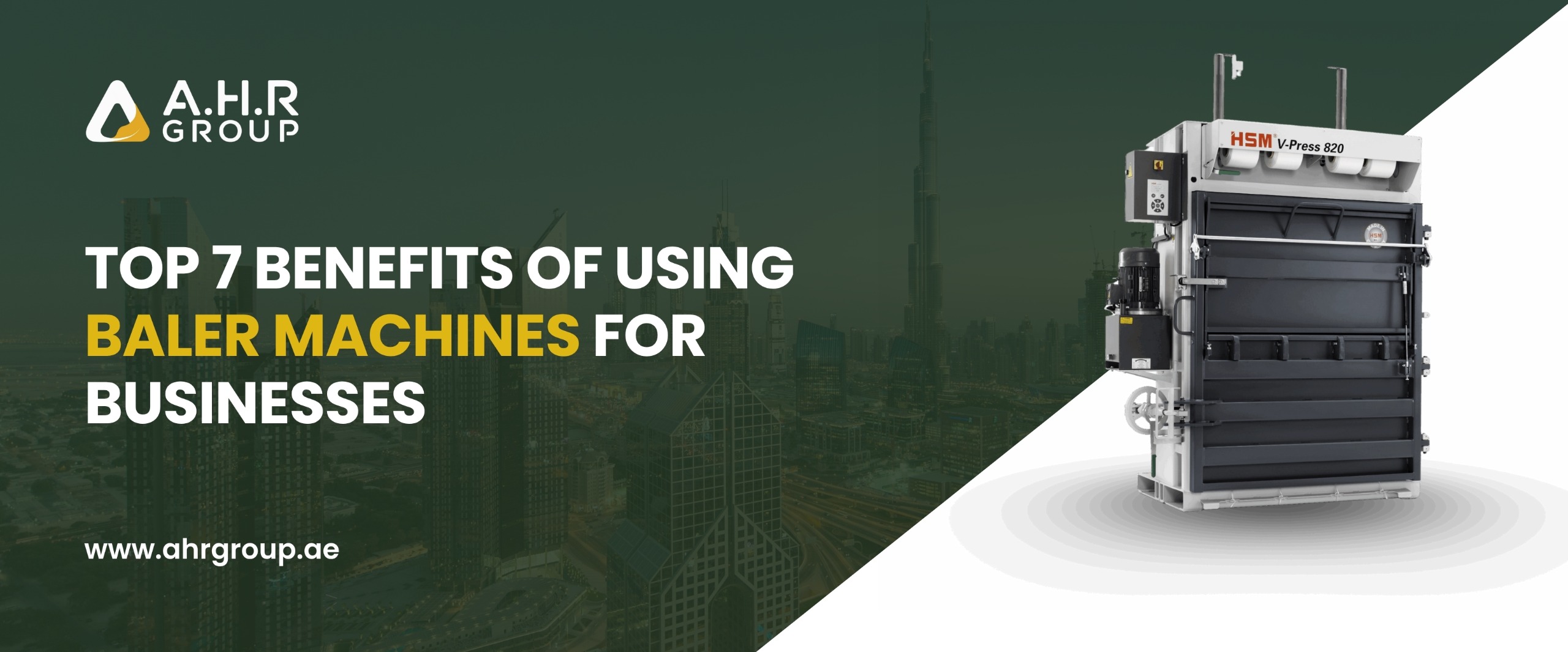 Top 7 Benefits of Using Baler Machines for Businesses - HSM V-Press 820 baler machine with Dubai city skyline, showcasing AHR Group’s waste management solutions.