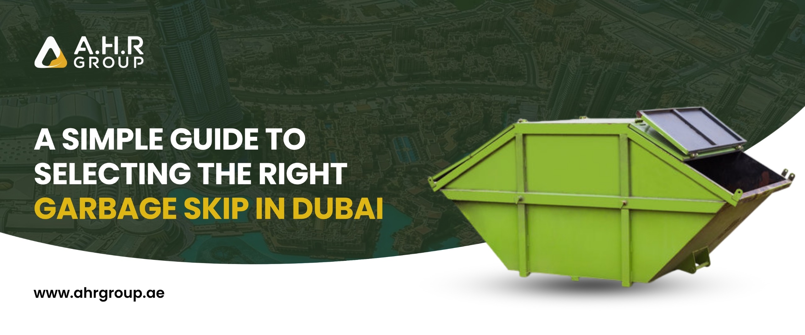 Blog poster titled “A Simple Guide to Selecting the Right Garbage Skip in Dubai” showing a green garbage skip with the Dubai skyline background.